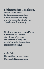Schleiermacher lee a Platón. Observaciones sobre los Principios de una crítica a las éticas anteriores (1803) y su relación con la Introducción a las obras de Platón (1804)