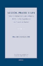 Acción, praxis y ley. Estudio metafísico y psicológico de la acción legislativa en Francisco Suárez
